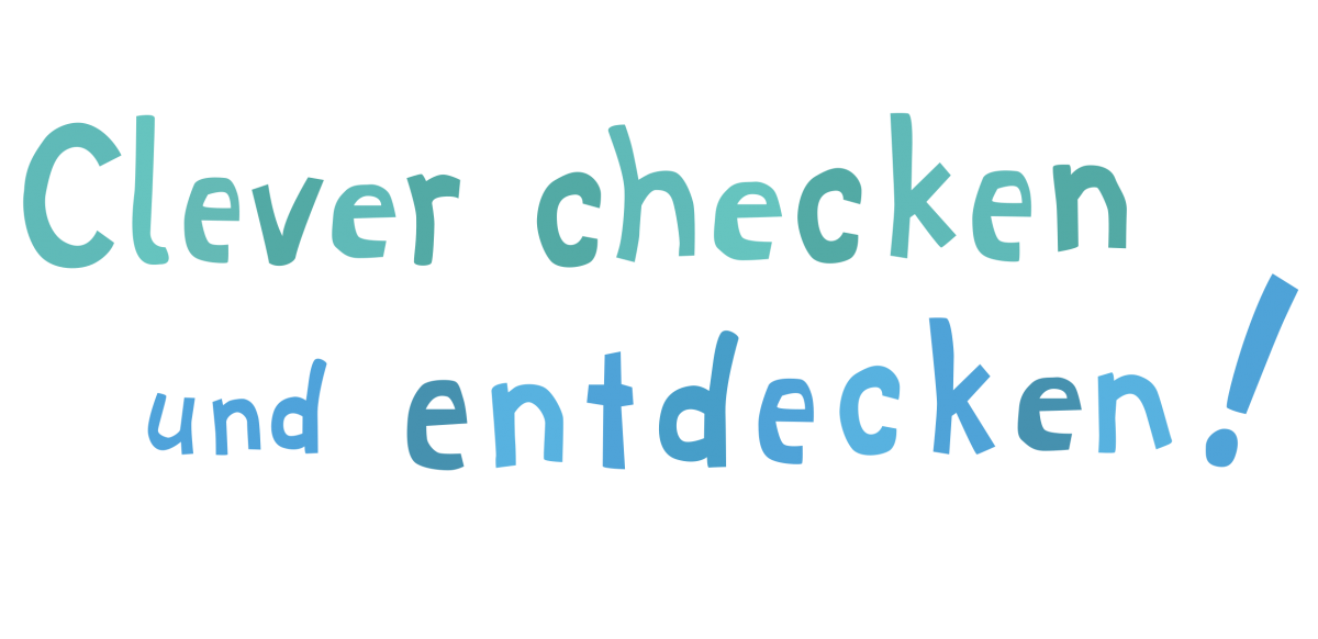 Mottoschriftzug "Clever checken und entdecken!" in schlichter Schrift als PNG